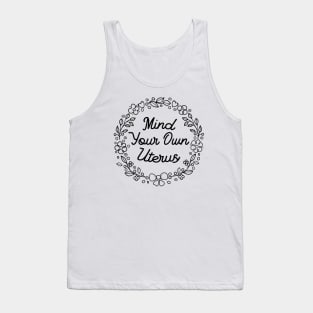 Mind your own Uterus Tank Top